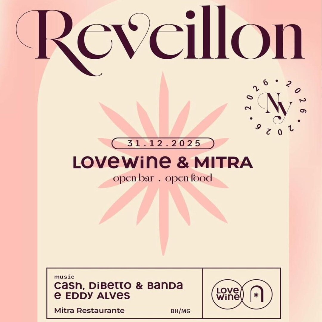 REVEILLON LOVE WINE MITRA BELO HORIZONTE 2025 OPEN BAR E FOOD INGRESSOS COM CUPOM E CODIGO DESCONTO E SEM TAXA