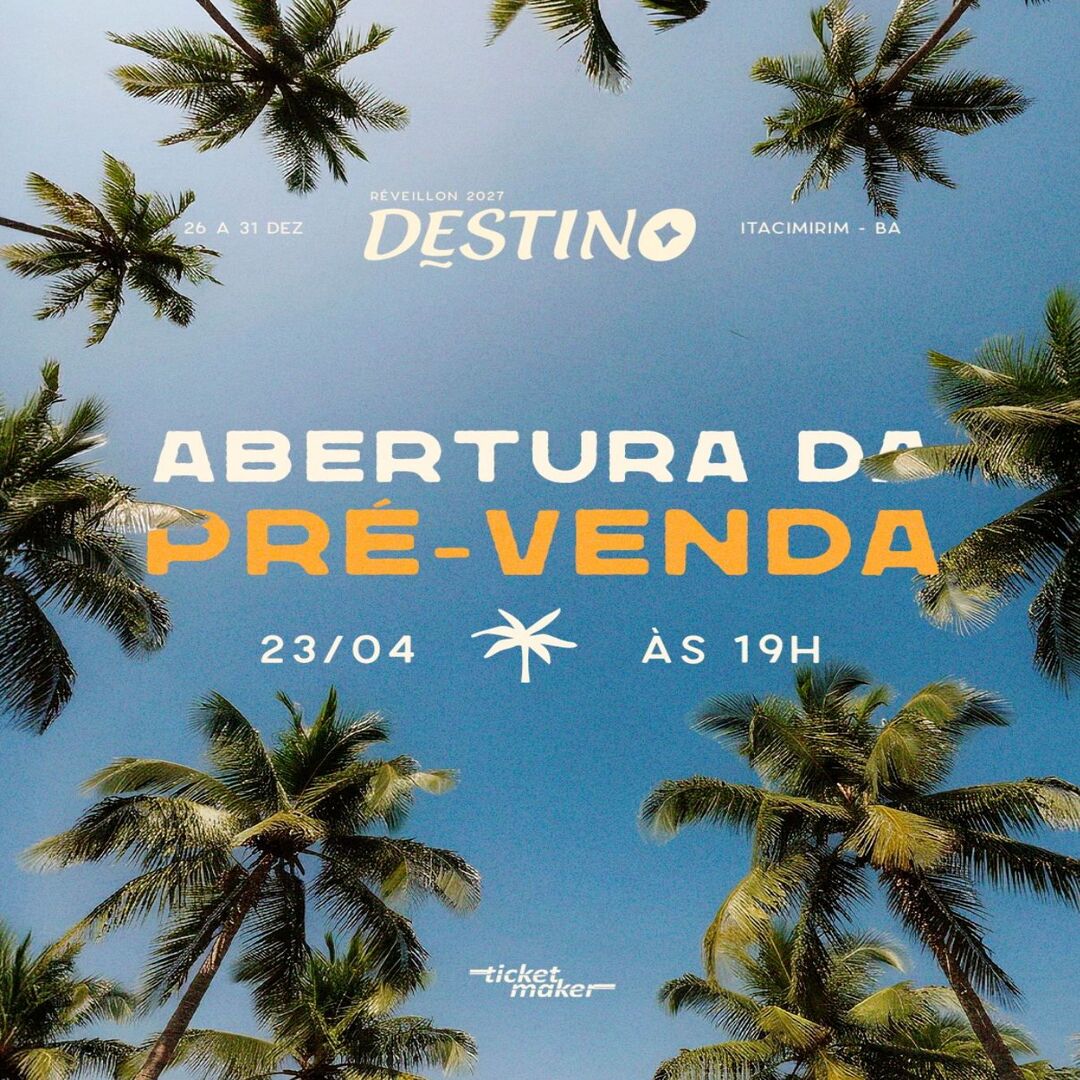 REVEILLON DESTINO 2026 PRE VENDA DIA 23/04 INGRESSOS COM CUPOM CODIGO DE DESCONTO